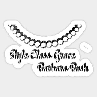 Barbara Bush style class and grace gifts Sticker